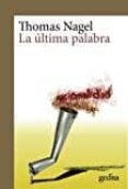 LA LTIMA PALABRA (2 ED.) de NAGEL, THOMAS 