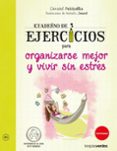 CUADERNO EJ. PARA ORGANIZARSE MEJOR Y VIVIR SIN ESTRS de PETITCOLLIN, CHRISTEL 
