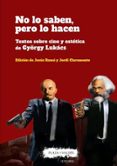 NO LO SABEN, PERO LO HACEN de LUKACS, GYRGY 