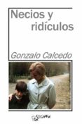 NECIOS Y RIDICULOS di CALCEDO, GONZALO 