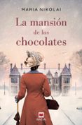 LA MANSION DE LOS CHOCOLATES (LIBRO MAEVA DEL AO 2019) de NIKOLAI, MARIA 