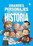 GRANDES PERSONAJES QUE CAMBIARON LA HISTORIA di VV.AA. 
