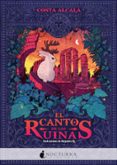 EL CANTO DE LAS RUINAS di ALCALA, COSTA 