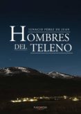 HOMBRES DEL TELENO di PEREZ DE JUAN, IGNACIO 