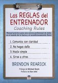 LAS REGLAS DEL ENTRENADOR. COACHING RULES de REARICK, BRENDON 