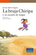 LA BRUJA CHIRIPA Y SU ESCUELA DE MAGIA de MARTIN ANGUITA, CARMEN 