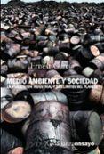 MEDIO AMBIENTE Y SOCIEDAD: LA CIVILIZACION INDUSTRIAL Y LOS LIMIT ES DEL PLANETA de GARCIA, ERNEST 