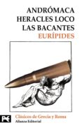 ANDROMACA; HERACLES LOCO; LAS BACANTES de EURIPIDES 