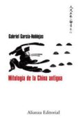 MITOLOGIA DE LA CHINA ANTIGUA de GARCIA-NOBLEJAS, GABRIEL 