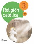 RELIGIN CATLICA 3 EDUCACION RIMARIA CASTELLANO (ED 2015) CICLO 2 di VV.AA. 