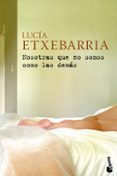 NOSOTRAS QUE NO SOMOS COMO LAS DEMAS de ETXEBARRIA, LUCIA 