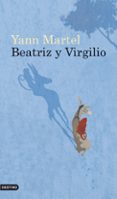 BEATRIZ Y VIRGILIO de MARTEL, YANN 