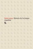 HISTORIA DE LA LENGUA ESPAOLA di LAPESA, RAFAEL 