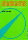 COMO CONSEGUIR MEJORES HONORARIOS: TECNICAS DE NEGOCIACION PARA A RQUITECTOS, INGENIEROS E INTERIORISTAS de STASIOWSKI, FRANK 
