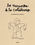 LA MARAVILLA DE LO COTIDIANO di LUCREATIVO 
