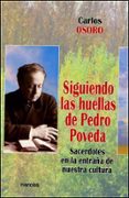 SIGUIENDO LAS HUELLAS DE PEDRO POVEDA: SACERDOTES EN LA ENTRAA D E NUESTRA CULTURA de OSORO, CARLOS 