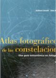 ATLAS FOTOGRAFICO DE LAS CONSTELACIONES: UNA GUIA ASTRONOMICA EN FOTOGRAFIA di SLAWIK, ECKHARD REICHERT, UWE 