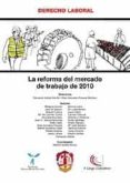 REFORMA DEL MERCADO DE TRABAJO, 2011 de VALDES ALONSO, ALBERTO 