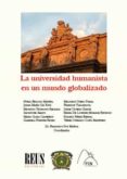 LA UNIVERSIDAD HUMANISTA EN UN MUNDO GLOBALIZADO de BELLOSO MARTIN, NURIA 