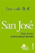 SAN JOSE: PADRE DE JESUS EN UNA SOCIEDAD SIN PADRE de BOFF, LEONARDO 
