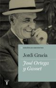 JOS ORTEGA Y GASSET (COLECCIN ESPAOLES EMINENTES) de LAGOS, RICARDO 