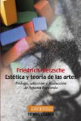 ESTETICA Y TEORIA DE LAS ARTES: PROLOGO, SELECCION Y TRADUCCION D E AGUSTIN IZQUIERDO de NIETZSCHE, FRIEDRICH 