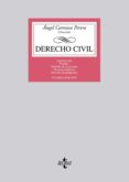 DERECHO CIVIL (4 ED.): INTRODUCCION. FUENTES. DERECHO DE LA PERS ONA. DERECHO SUBJETIVO. DERECHO DE LA PROPIEDAD de CARRASCO PERERA, ANGEL 
