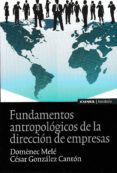 FUNDAMENTOS ANTROPOLGICOS DE LA DIRECCIN DE EMPRESAS de MELE, DOMENEC 