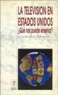 LA TELEVISION EN ESTADOS UNIDOS de BERTRAND, CLAUDE-JEAN 