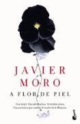 A FLOR DE PIEL de MORO, JAVIER 