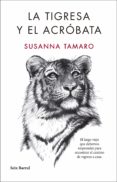 LA TIGRESA Y EL ACROBATA de TAMARO, SUSANNA 