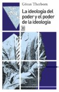 LA IDEOLOGIA DEL PODER Y EL PODER DE LA IDEOLOGIA di THERBORN, GORAN 