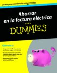 AHORRAR EN LA FACTURA ELECTRICA PARA DUMMIES di VV.AA. 