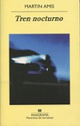 TREN NOCTURNO (4 ED.) de AMIS, MARTIN 