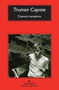 CUENTOS COMPLETOS de CAPOTE, TRUMAN 