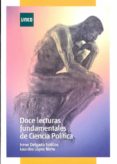 DOCE LECTURAS FUNDAMENTALES DE CIENCIA POLITICA de DELGADO SOTILLOS, IRENE LOPEZ NIETO, LOURDES 