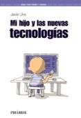 MI HIJO Y LAS NUEVAS TECNOLOGIAS de URRA PORTILLO, JAVIER 