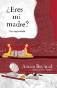 ERES MI MADRE? de BECHDEL, ALISON 