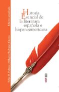 HISTORIA ESENCIAL DE LA LITERATURA ESPAOLA E HISPANOAMERICANA de PEDRAZA JIMENEZ, FELIPE B.  RODRIGUEZ CACERES, MILAGROS 