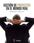 GESTION DE PROYECTOS EN EL MUNDO REAL de BIAFORE, BONNIE  STOVER, TERESA S. 