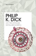 LOS TRES ESTIGMAS DE PALMER ELDRITCH de DICK, PHILIP K. 
