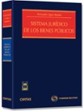 SISTEMA JURIDICO DE LOS BIENES PUBLICOS de LOPEZ RAMON, FERNANDO 