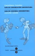 GUIA DE CONVERSA UNIVERSITARIA CASTELLA-CATALA di VV.AA. 