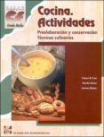 COCINA: ACTIVIDADES (CICLO FORMATIVO GRADO MEDIO HOSTELERIA Y TUR ISMO) de CANO BALSERA, ENRIQUE MANUEL  JIMENEZ CUENCA, SALVADOR  RAMIREZ CAZALLA, JERONIMO 