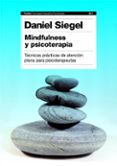 MINDFULNESS Y PSICOTERAPIA: TECNICAS PRACTICAS DE ATENCION PLENA PARA PSICOTERAPEUTAS de SIEGEL, DANIEL J. 