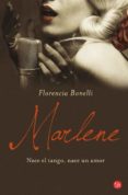 MARLENE: NACE EL TANGO, NACE UN AMOR de BONELLI, FLORENCIA 