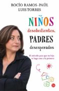 NIOS DESOBEDIENTES, PADRES DESESPERADOS de TORRES, LUIS 