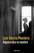 ALGUIEN DICE TU NOMBRE de GARCIA MONTERO, LUIS 