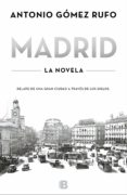 MADRID - LA NOVELA de GOMEZ RUFO, ANTONIO 