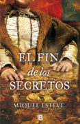EL FIN DE LOS SECRETOS de ESTEVE, MIQUEL 